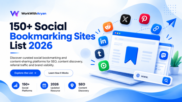 150+ social bookmarking sites list 2026 for SEO, content discovery, referral traffic and online visibility by WorkWithAryan.